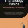 Thanatology Basics: Navigating End-of-Life Psychology