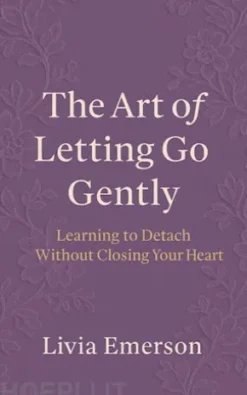 The Art of Letting Go Gently