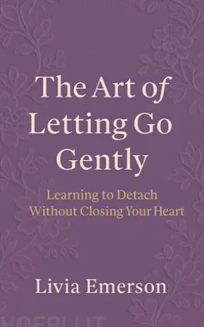 The Art of Letting Go Gently