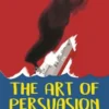 The Art of Persuasion