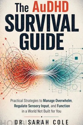 The AuDHD Survival Guide