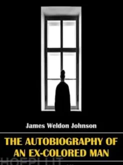 The Autobiography of an Ex-Colored Man