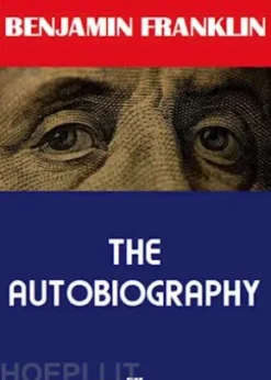 The Autobiography of Benjamin Franklin (Annotated)