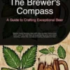 The Brewer's Compass: A Guide to Crafting Exceptional Beer