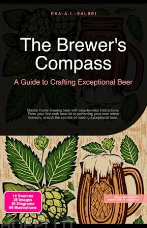 The Brewer's Compass: A Guide to Crafting Exceptional Beer