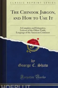 The Chinook Jargon, and How to Use It