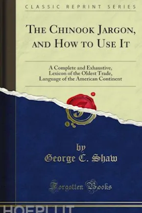 The Chinook Jargon, and How to Use It