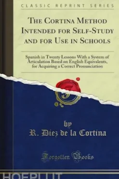 The Cortina Method Intended for Self-Study and for Use in Schools
