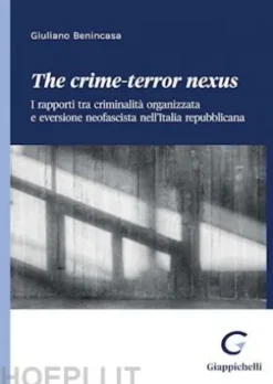 The crime-terror nexus. I rapporti tra criminalità organizzata e eversione neofascista nell'Italia repubblicana - e-Book