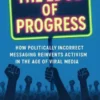 The Edge of Progress: How Politically Incorrect Messaging Reinvents Activism in the Age of Viral Media