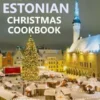 The Estonian Christmas Cookbook