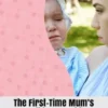 The First-Time Mum’s Confidence Guide