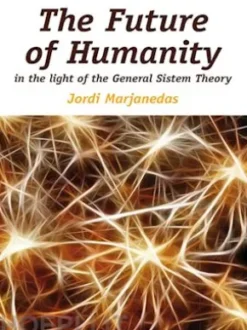 THE FUTURE OF HUMANITY in the light of the General Systems Theory