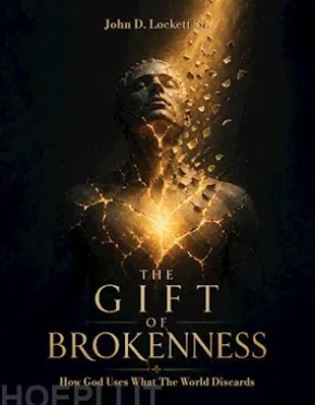 The Gift of Brokenness