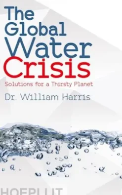 The Global Water Crisis - Solutions for a Thirsty Planet