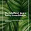 The Herbal Family Guide To Beating Seasonal Allergies