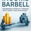 The Income Barbell: Engineering Stability Through Multi-Asset Yield Strategies