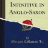 The Infinitive in Anglo-Saxon