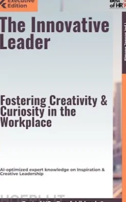 The Innovative Leader – Fostering Creativity & Curiosity in the Workplace