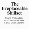 The Irreplaceable Skillset
