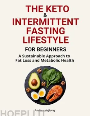The Ketogenic & Intermittent Fasting Lifestyle For Beginners