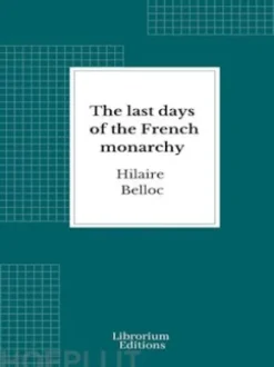 The last days of the French monarchy