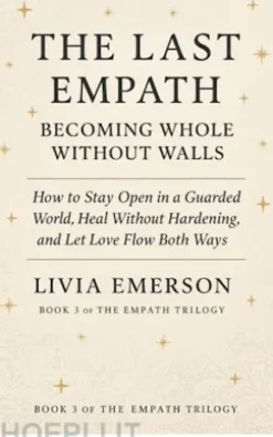 The Last Empath Becoming Whole Without Walls