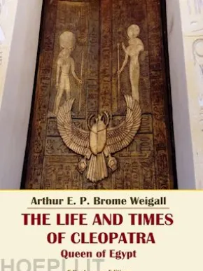 The Life and Times of Cleopatra, Queen of Egypt