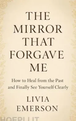 The mirror that forgave me