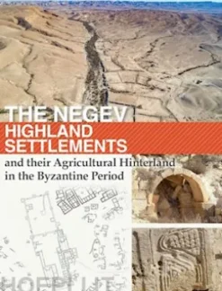 The Negev Highland Settlements and their Agricultural Hinterland in the Byzantine Period