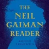 The Neil Gaiman Reader - Racconti e brani scelti