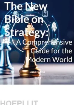 The New Bible on Strategy: A Comprehensive Guide for the Modern World