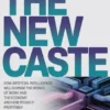 The new caste