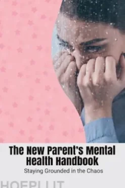 The New Parent’s Mental Health Handbook