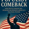 The Populist Comeback: How Protectionism and Reinvention Reshape America’s Political Future
