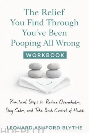 The Relief You Find Through You've Been Pooping All Wrong
