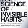 The science of invisible habits
