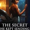 The Secret He Kept Sending Her Sister