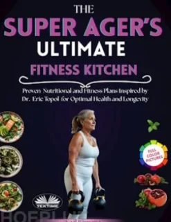 The Super Ager's Ultimate Fitness Kitchen