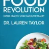 The Sustainable Food Revolution - Eating Healthy While Saving the Planet