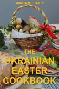 The Ukrainian Easter Cookbook