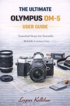 The ultimate Olympus Om-5 User Guide