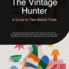 The Vintage Hunter: A Guide to Flea Market Finds
