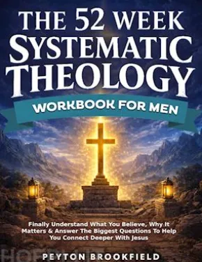 The 52-Week Systematic Theology Workbook for Men