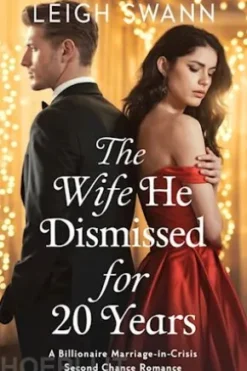 The Wife He Dismissed for 20 Years