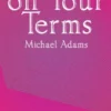 The World on Your Terms - How to Travel the Globe Without Breaking the Bank