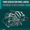 Third Generation Ionic Liquids: Synthesis to Applications