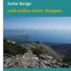 Tiefer See, hohe Berge und endlos weite Steppen