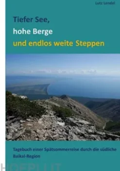 Tiefer See, hohe Berge und endlos weite Steppen