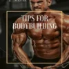 Tips for Bodybuilding
